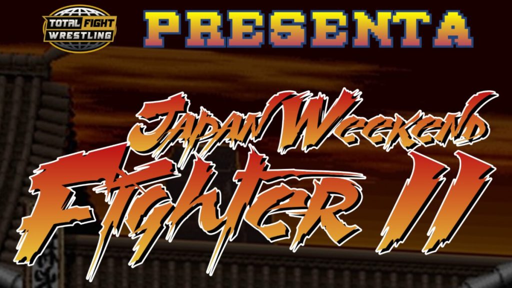 Resultados Total Fight Wrestling: Japan Weekend Fighter II